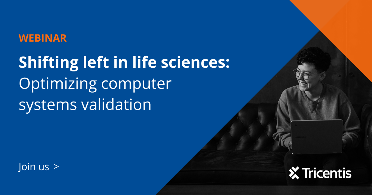 Shifting left in life sciences optimizing computer systems validation