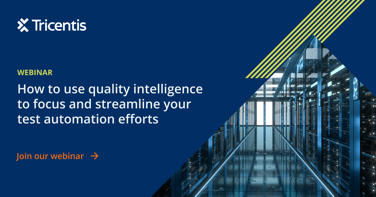 How to use quality intelligence to focus and streamline your test ...