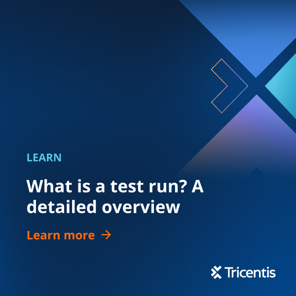 First Live Test Run Test run: Definition, lifecycle & best practices | Tricentis